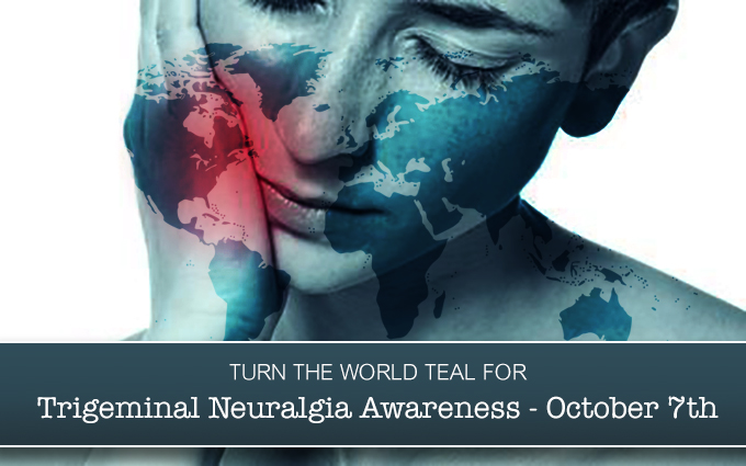 Turn the world teal in October for trigeminal neuralgia awareness.