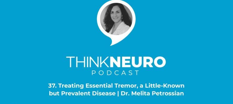 37. Treating Essential Tremor, a Little-Known but Prevalent Disease