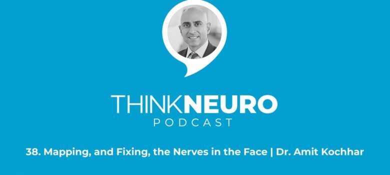 38. Mapping, and Fixing, the Nerves in the Face | Dr. Amit Kochhar