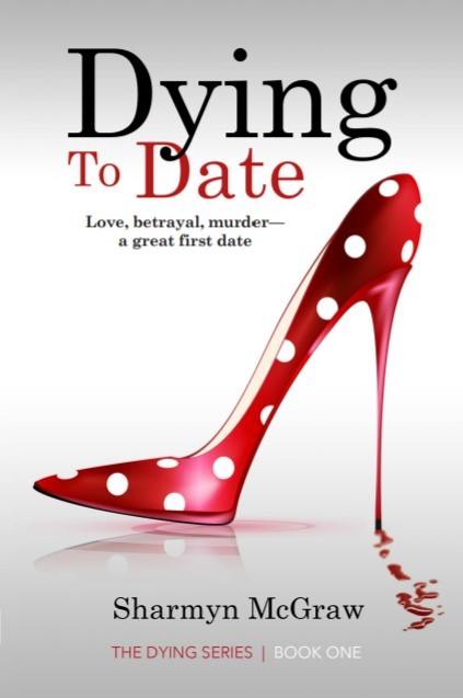 Dying to Date by Sharmyn McGraw