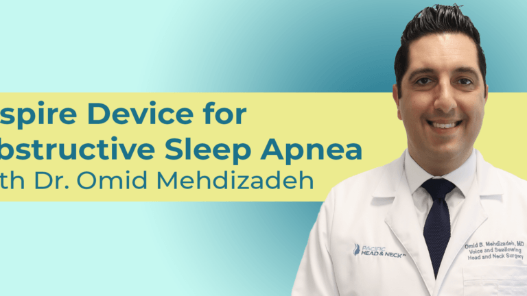 Inspire device for obstructive sleep apnea with Dr. Omid Mehdizadeh