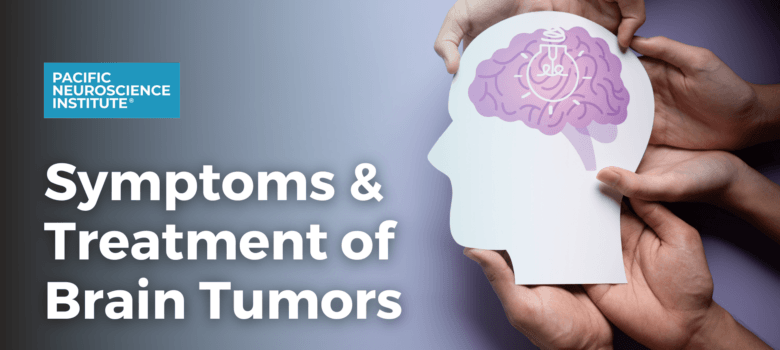 Symptoms & Treatment of Brain Tumors
