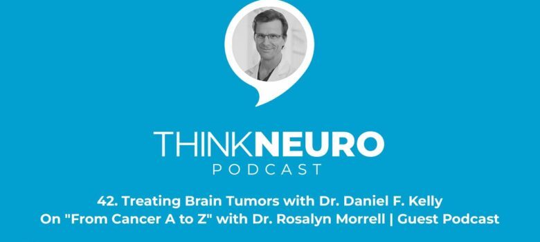 Treating Brain Tumors | Dr. Daniel F. Kelly